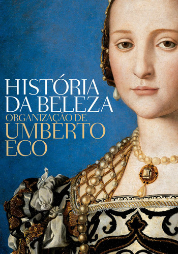 História da beleza, de Eco, Umberto. Editora Record Ltda., capa mole em português, 2010