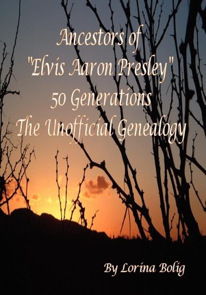 Libro Ancestors Of  Elvis Aaron Presley  50 Generation Th...