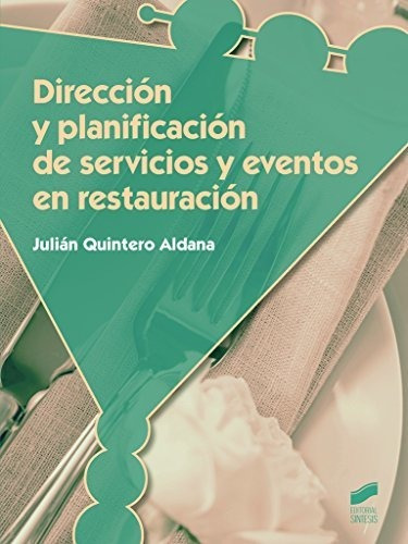 Dirección Y Planificación De Servicios Y Eventos En Restaura