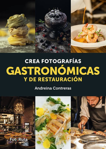 Crea Fotografías Gastronómicas Y De Restauración: 44 (fotoru