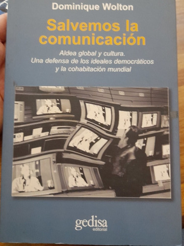 Salvemos La Comunicación Dominique Wolton