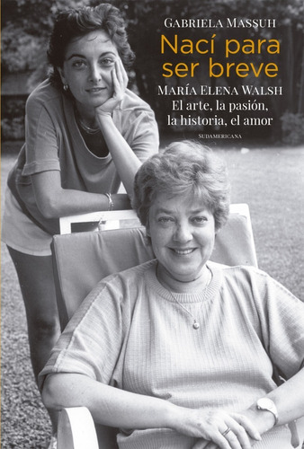 Nací Para Ser Breve: María Elena Walsh - Massuh, Gabriela