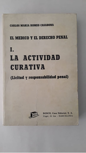 I - La Actividad Curativa  (licitud Y Responsabilidad Penal)