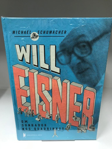 Will Eisner: Um Sonhador Nos Quadrinhos