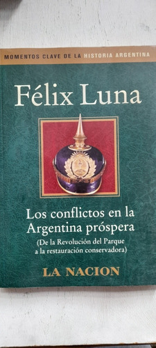 Los Conflictos En La Argentina Prospera De Félix Luna