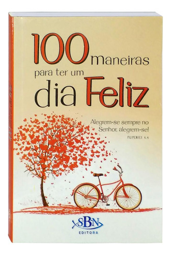 100 Maneiras para ter um dia Feliz, de © Todolivro Ltda.. Editora Todolivro Distribuidora Ltda., capa mole em português, 2018