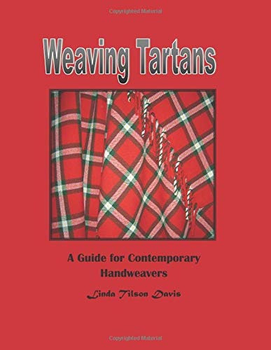 Weaving Tartans A Guide For Contemporary Handweavers