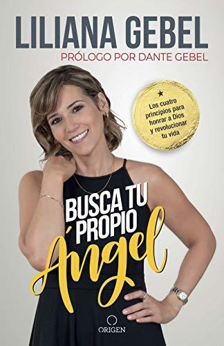 Libro : Busca Tu Propio Ángel Los Cuatro Principios Para...