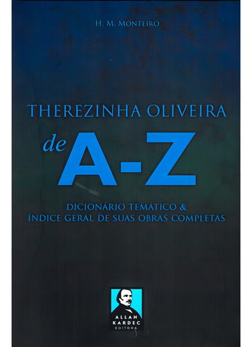 Therezinha Oliveira De A-Z: Não Aplica, de : Helton Mattar Monteiro. Série Não aplica, vol. Não Aplica. Editora Allan Kardec, capa mole, edição não aplica em português, 2015