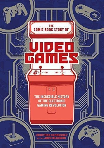 The Comic Book Story Of Video Games (libro En Inglés)