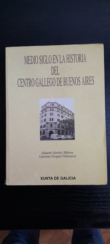 Libro Centro Gallego De Buenos Aires Xunta De Galicia (Usado)