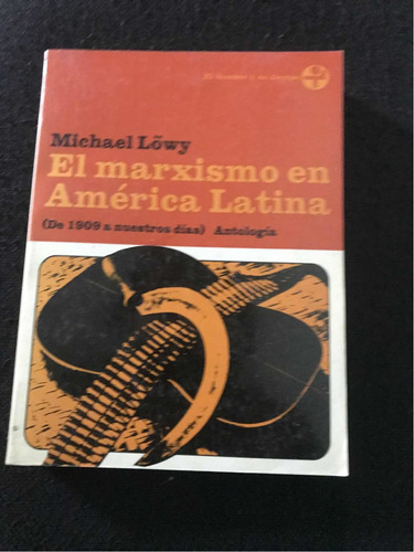 El Marxismo En América Latina Michael Lowy Ediciones Era