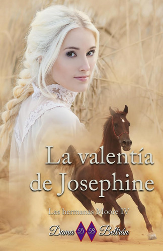 Libro: La Valentía De Josephine (serie Las Hermanas Moore) (