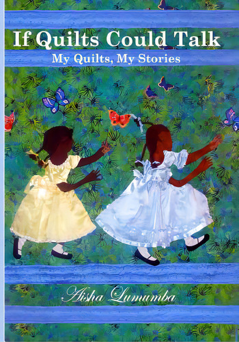 If Quilts Could Talk: My Quilts, My Stories Volume 1, De Lumumba, Aisha. Editorial Createspace, Tapa Blanda En Inglés