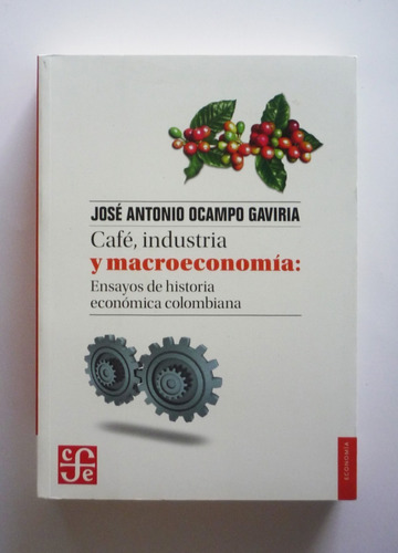 Jose Antonio Ocampo - Cafe Industria Y Macroeconomia 