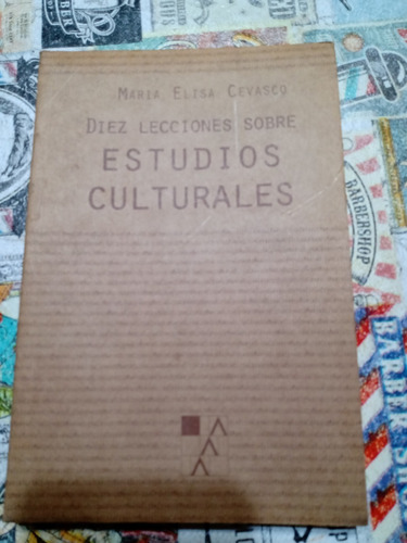 Diez Lecciones Sobre Estudios Culturales - Maria E. Cevasco