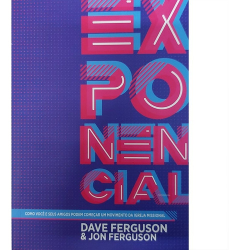 Exponencial, De Dave Ferguson E Jon Ferguson. Editora Palavra Em Português