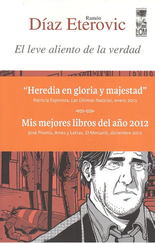 El Leve Aliento De La Verdad, De Díaz Eterovic, Ramón. Editorial Lom Ediciones, Tapa Blanda, Edición 1 En Español, 2012