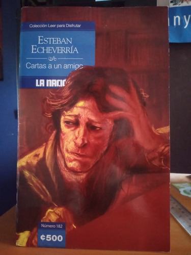 Cartas A Un Amigo. Echeverria. Coleccion Leer Disfrutar. 182