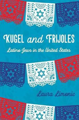 Libro Kugel And Frijoles : Latino Jews In The United Stat...