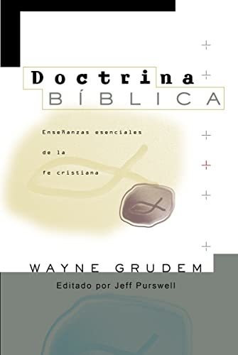 Doctrina Biblica : Enseñanzas Esenciales De La Fe Cristiana