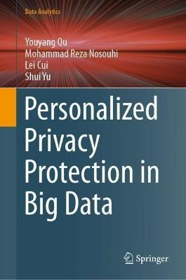 Libro Personalized Privacy Protection In Big Data - Youya...