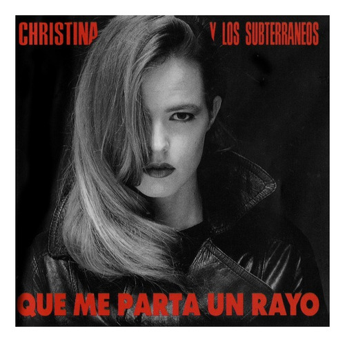 Cd Christina Y Los Subterraneos / Que Me Parta Un Rayo(1992)