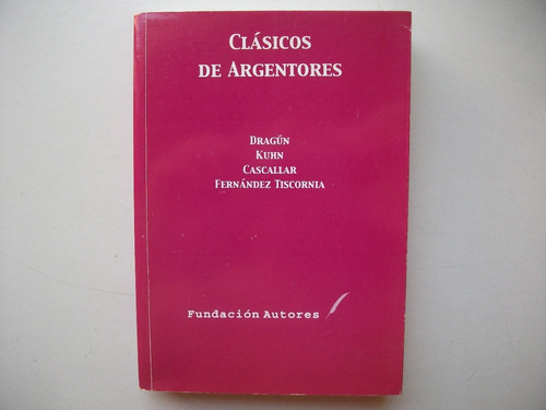 Clásicos De Argentores - Dragún Kuhn Cascallar Tiscornia