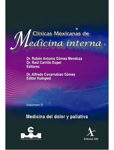 Medicina Del Dolor Y Paliativa, Cmmi Vol. 09, De Gómez Mendoza, Rubén Antonio. Editorial Alfil, Tapa Blanda, Edición 1 En Español