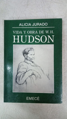 Vida Y Obra De W H Hudson - Alicia Jurado - Emece