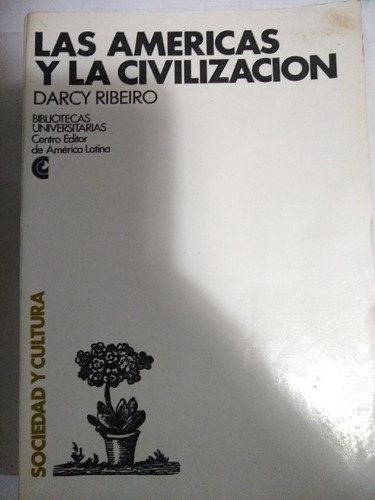 Las Américas Y La Civilización - Darcy Ribeiro