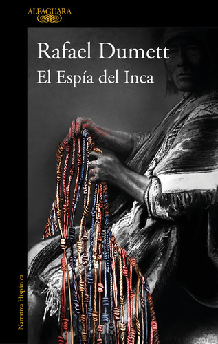 El Espía del Inca, de Dumett, Rafael. Serie Alfaguara Editorial Alfaguara, tapa blanda en español, 2022