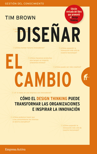 Diseñar El Cambio: Cómo El Desingn Thinking Puede Tran 71-gl