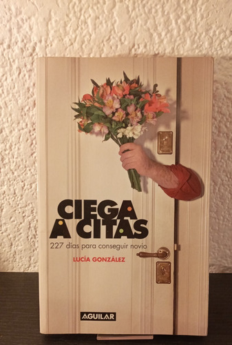 Ciega A Citas - Lucía González 