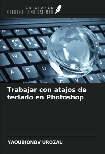 Libro: Trabajar Con Atajos De Teclado En Photoshop (spanish 
