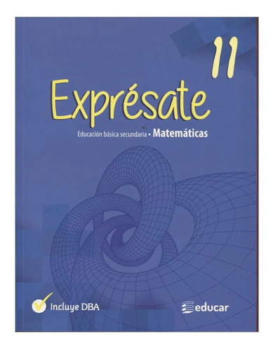 Libro Expresate Matemáticas 11 Educar Editores 