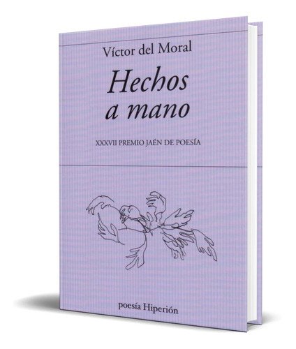 Hechos A Mano, De Victor Del Moral. Editorial Hiperion, Tapa Blanda En Español, 2021