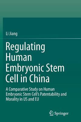 Libro Regulating Human Embryonic Stem Cell In China : A C...