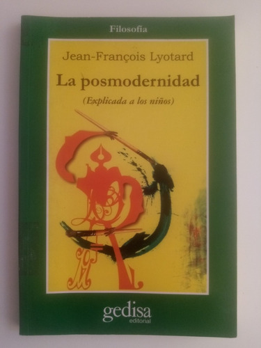 La Posmodernidad Explicada A Los Niños. Jean F. Lyotard