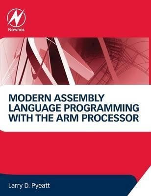 Modern Assembly Language Programming With The Arm Process...