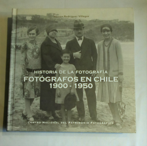 Historia De La Fotografía: Fotógrafos En Chile 1900-1950