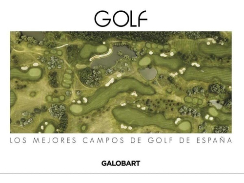 Libro: Los Mejores Campos De Golf De España. Azcarate, Rafae