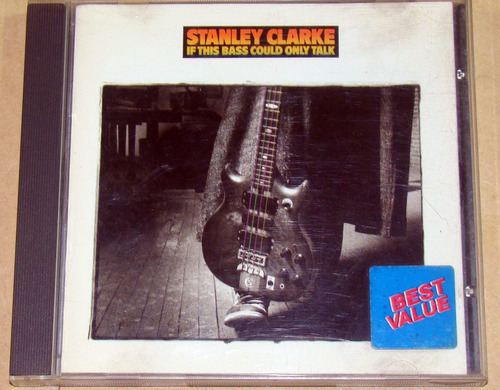 Stanley Clarke If This Bass Could Only Talk Cd Usa / Kktus 