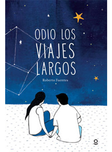 Odio Los Viajes Largos, De Fuentes, Roberto. Editorial Loqueleo, Tapa Blanda En Español