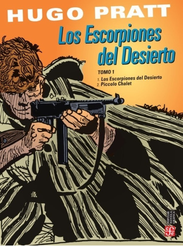 Los Escorpiones Del Desierto Tomo 1 - Hugo Pratt