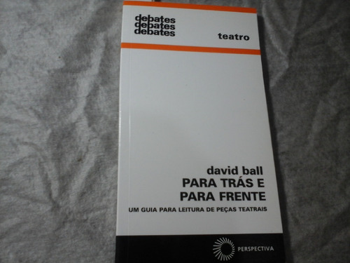 Para Trás E Para Frente Leitura De Peças Teatrais David Ball