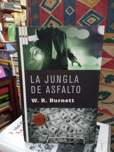 La Jungla De Asfalto - W R Burnett