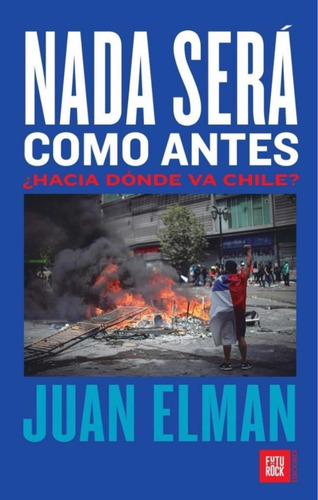 Libro Nada Sera Como Antes Chile Juan Elman Futurock