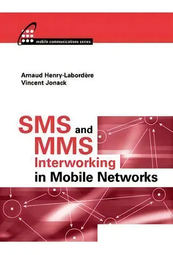 Sms And Mms Interworking In Mobileworks, De Arnaud Henry-labordere. Editorial Artech House Publishers En Inglés