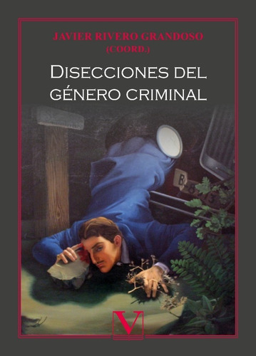 Disecciones Del Género Criminal, De Javier Rivero Grandoso. Editorial Verbum, Tapa Blanda En Español, 2022